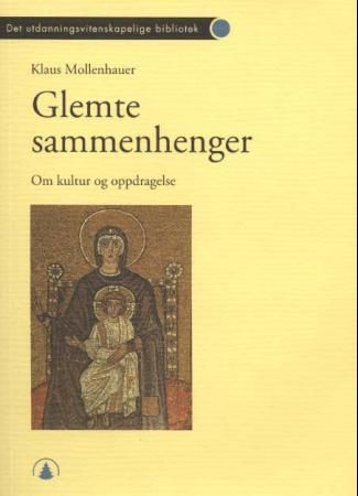 Glemte sammenhenger : om kultur og oppdragelse