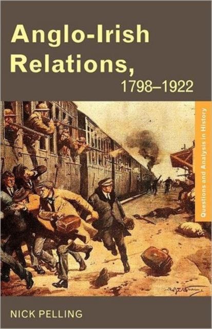 Anglo-Irish Relations : 1798–1922