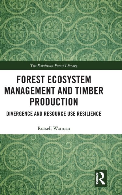 Forest Ecosystem Management and Timber Production : Divergence and Resource Use Resilience