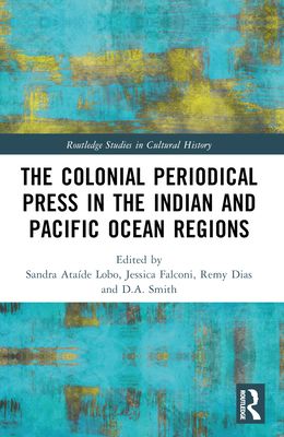 The Colonial Periodical Press in the Indian and Pacific Ocean Regions