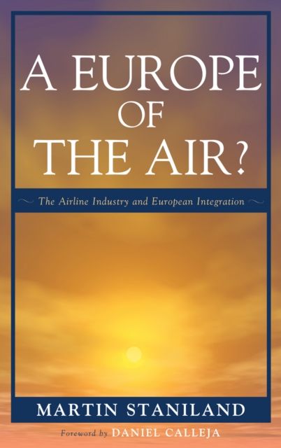 A Europe of the Air? : The Airline Industry and European Integration