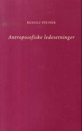 Antroposofiske ledesetninger : antroposofiens erkjennelsesvei : Mikael-mysteriet