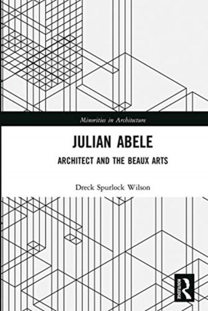 Julian Abele : Architect and the Beaux Arts