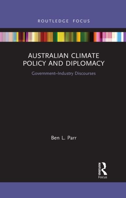 Australian Climate Policy and Diplomacy : Government-Industry Discourses
