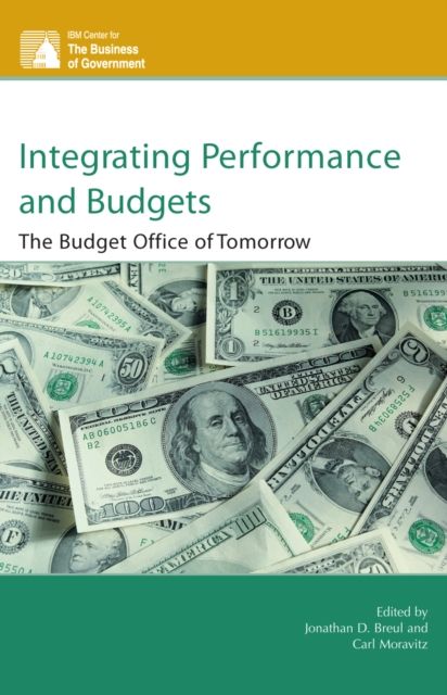 Integrating Performance and Budgets : The Budget Office of Tomorrow