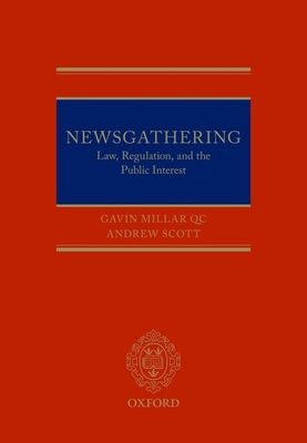 Newsgathering: Law, Regulation, and the Public Interest