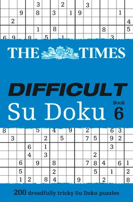 The Times Difficult Su Doku Book 6 : 200 Challenging Puzzles from the Times