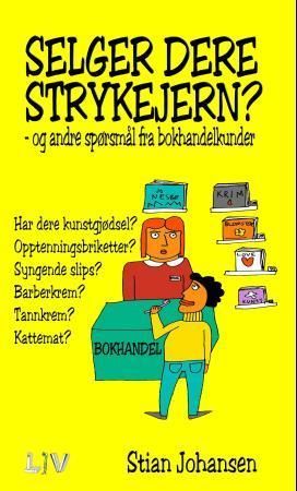 Selger dere strykejern? : og andre spørsmål fra bokhandlerkunder
