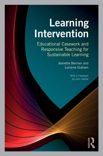 Learning Intervention : Educational Casework and Responsive Teaching for Sustainable Learning