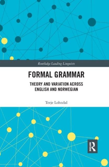 Formal Grammar : Theory and Variation across English and Norwegian