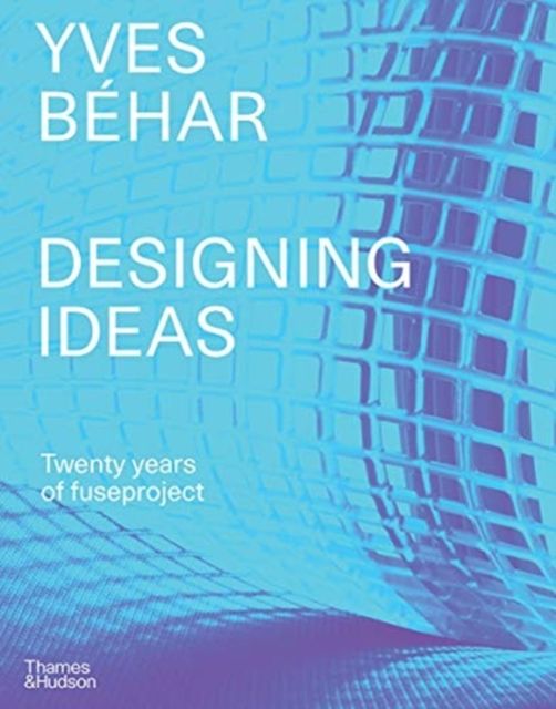 Yves Behar fuseproject : Designing Ideas