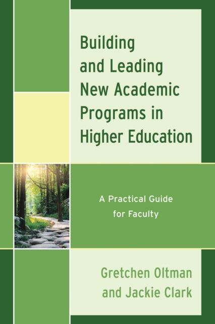 Building and Leading New Academic Programs in Higher Education : A Practical Guide for Faculty