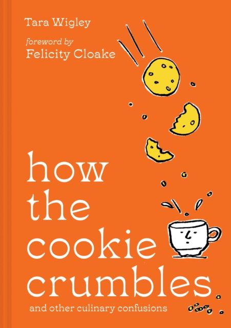 How the Cookie Crumbles : And Other Culinary Confusions