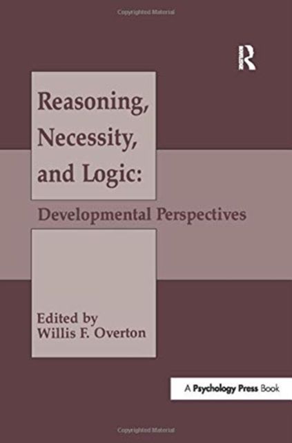 Reasoning, Necessity, and Logic : Developmental Perspectives