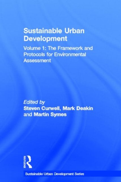 Sustainable Urban Development Volume 1 : The Framework and Protocols for Environmental Assessment