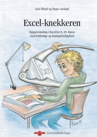 Excel-knekker'n : oppgavesamling i Excel for 8.-10. klasse med brukertips og løsningsforslag/fasit