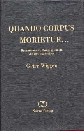 Quando corpus morietur- : dødsannonser i Norge gjennom det 20. hundreåret : et bidrag til norsk språk- og mentalitetshistorie med internasjonalt utblikk