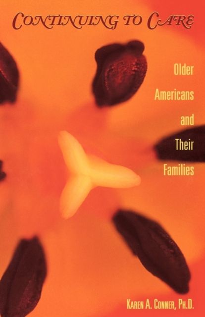 Continuing to Care : Older Americans and Their Families in the 21st Century