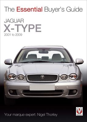 Jaguar X-Type – 2001 to 2009 : The Essential Buyer's Guide