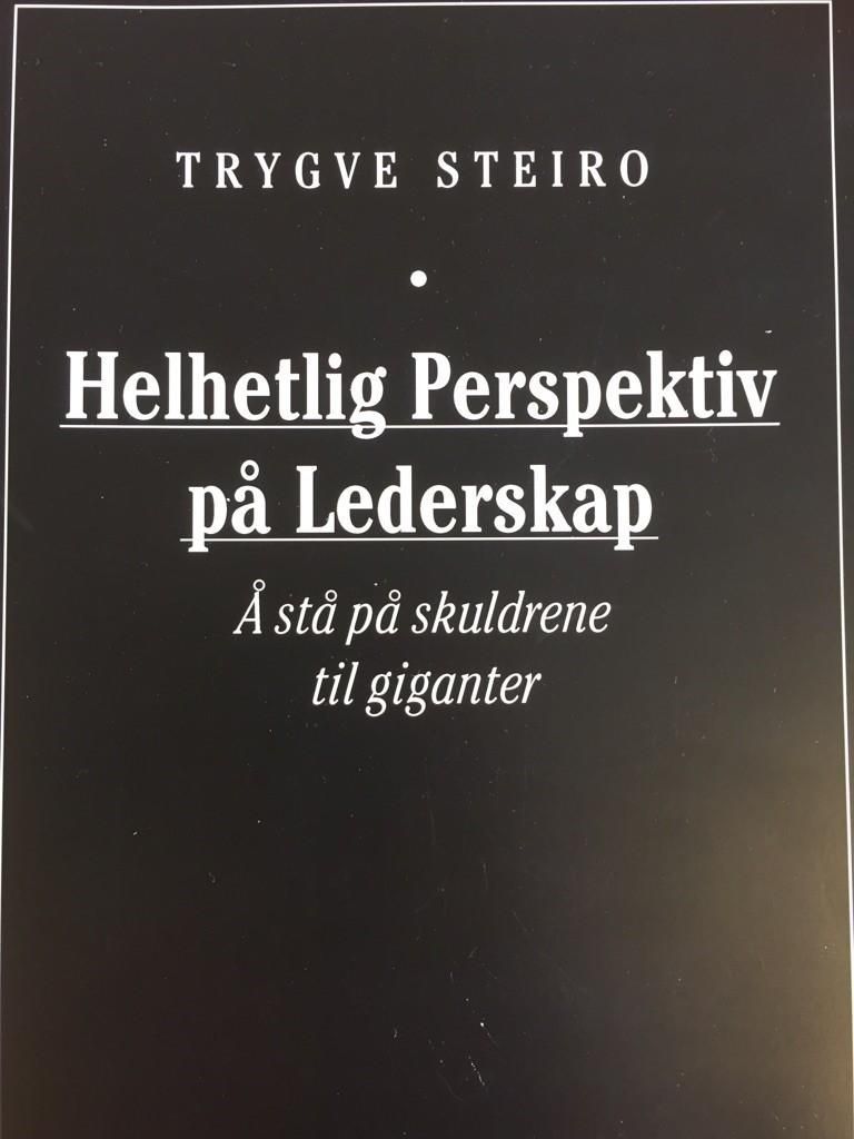 Helhetlig perspektiv på lederskap : å stå på skuldrene til giganter