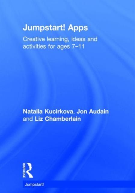 Jumpstart! Apps : Creative learning, ideas and activities for ages 7–11