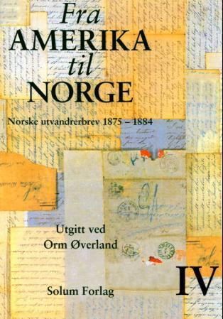 Forsidebilde av Fra Amerika til Norge. IV. Norske utvandrerbrev 1875-1884