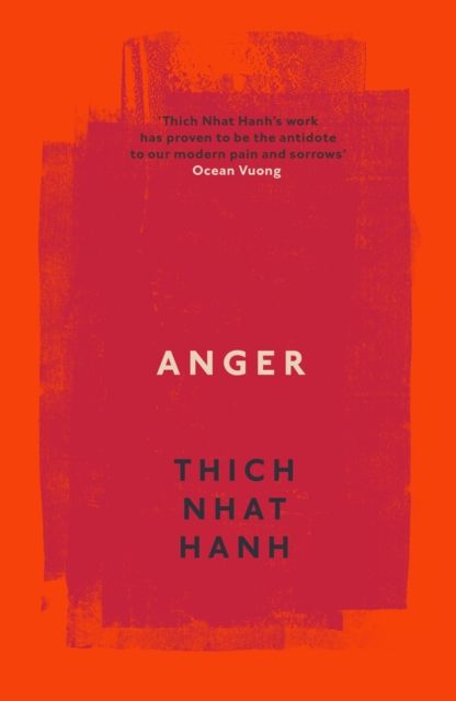 Anger : Buddhist Wisdom for Cooling the Flames
