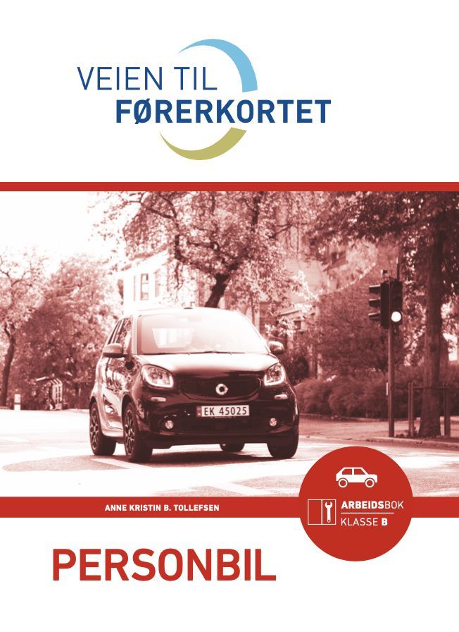 Veien til førerkortet : arbeidsbok klasse B