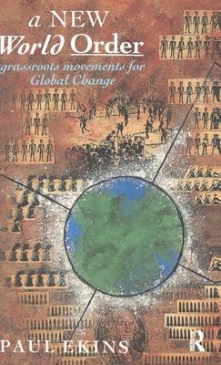 A New World Order : Grassroots Movements for Global Change