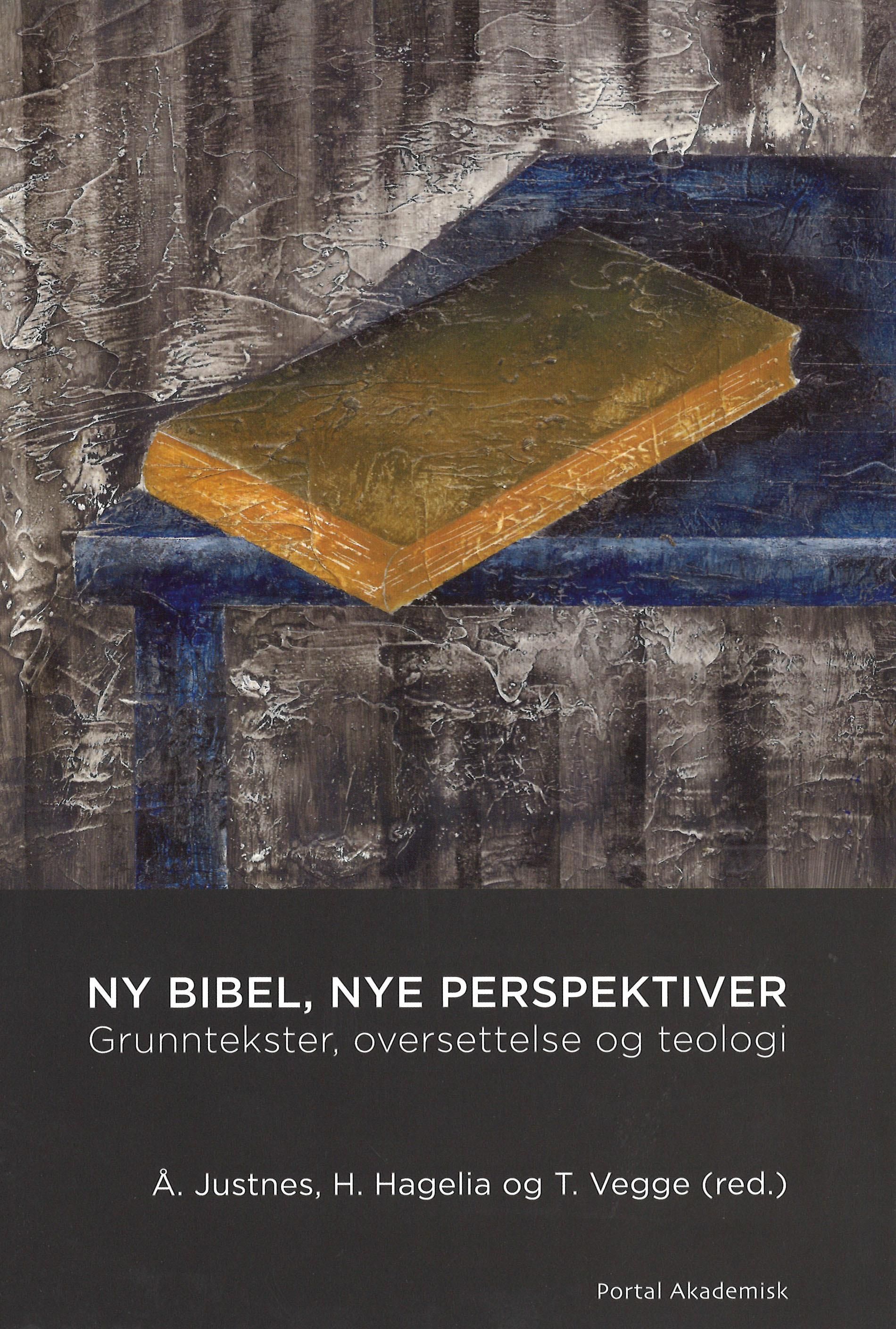 Ny bibel, nye perspektiver : grunntekster, oversettelse og teologi