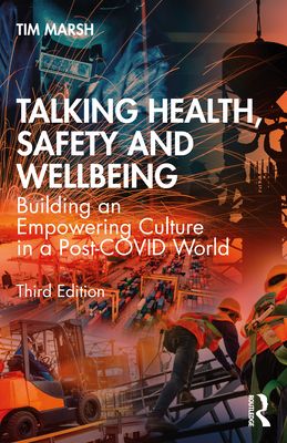 Talking Health, Safety and Wellbeing : Building an Empowering Culture in a Post-COVID World