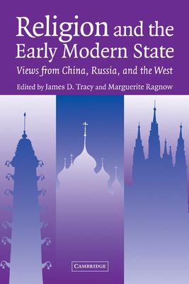 Religion and the Early Modern State : Views from China, Russia, and the West