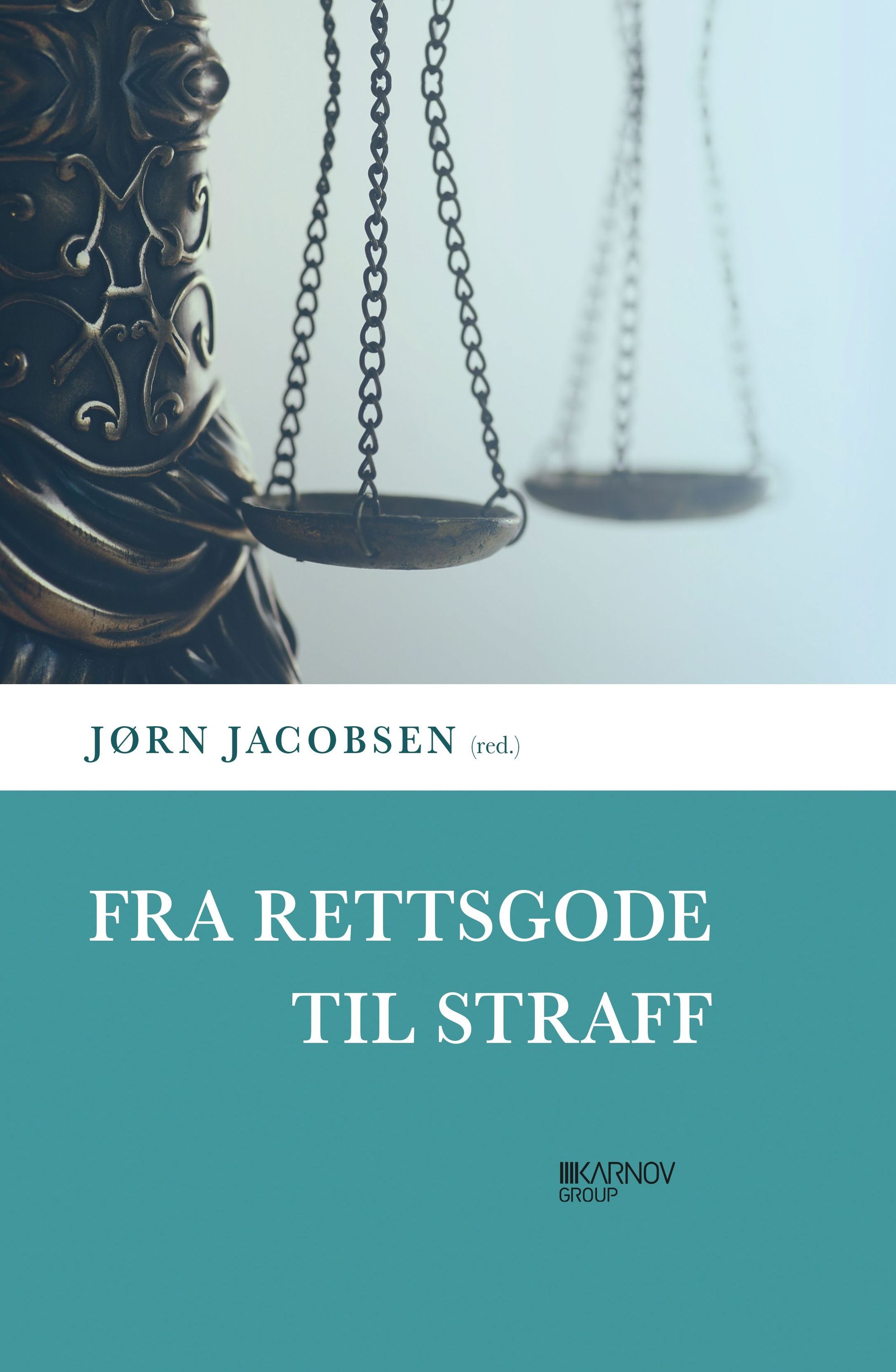 Fra rettsgode til straff : fem strafferettslige studier