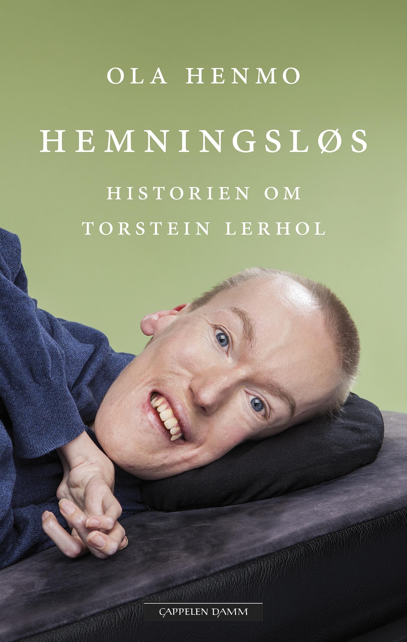 Hemningsløs : historien om Torstein Lerhol