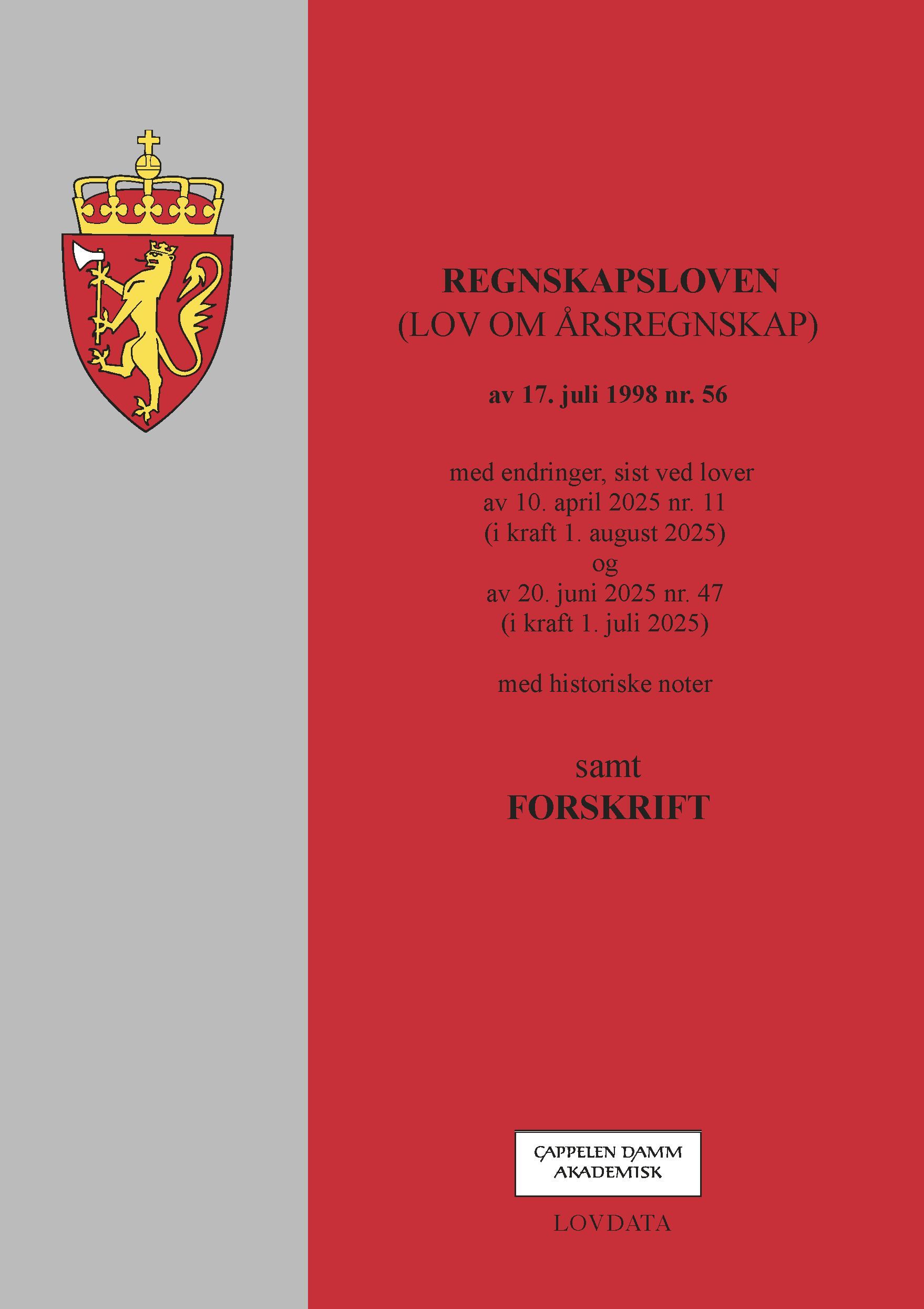 Regnskapsloven : (lov om årsregnskap) av 17. juli 1998 nr. 56 :  med endringer, sist ved lover av 10. april 2025 nr. 11 (i kraft 1. august 2025) og 20. juni 2025 nr. 47 (i kraft 1. juli 2025) : samt forskrift