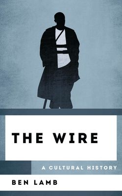 The Wire : A Cultural History