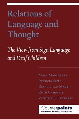 Relations of Language and Thought : The View from Sign Language and Deaf Children