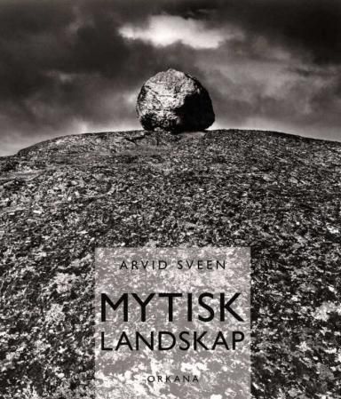 Mytisk landskap : ved dansende skog og susende fjell