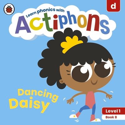 Actiphons Level 1 Book 8 Dancing Daisy : Learn phonics and get active with Actiphons!