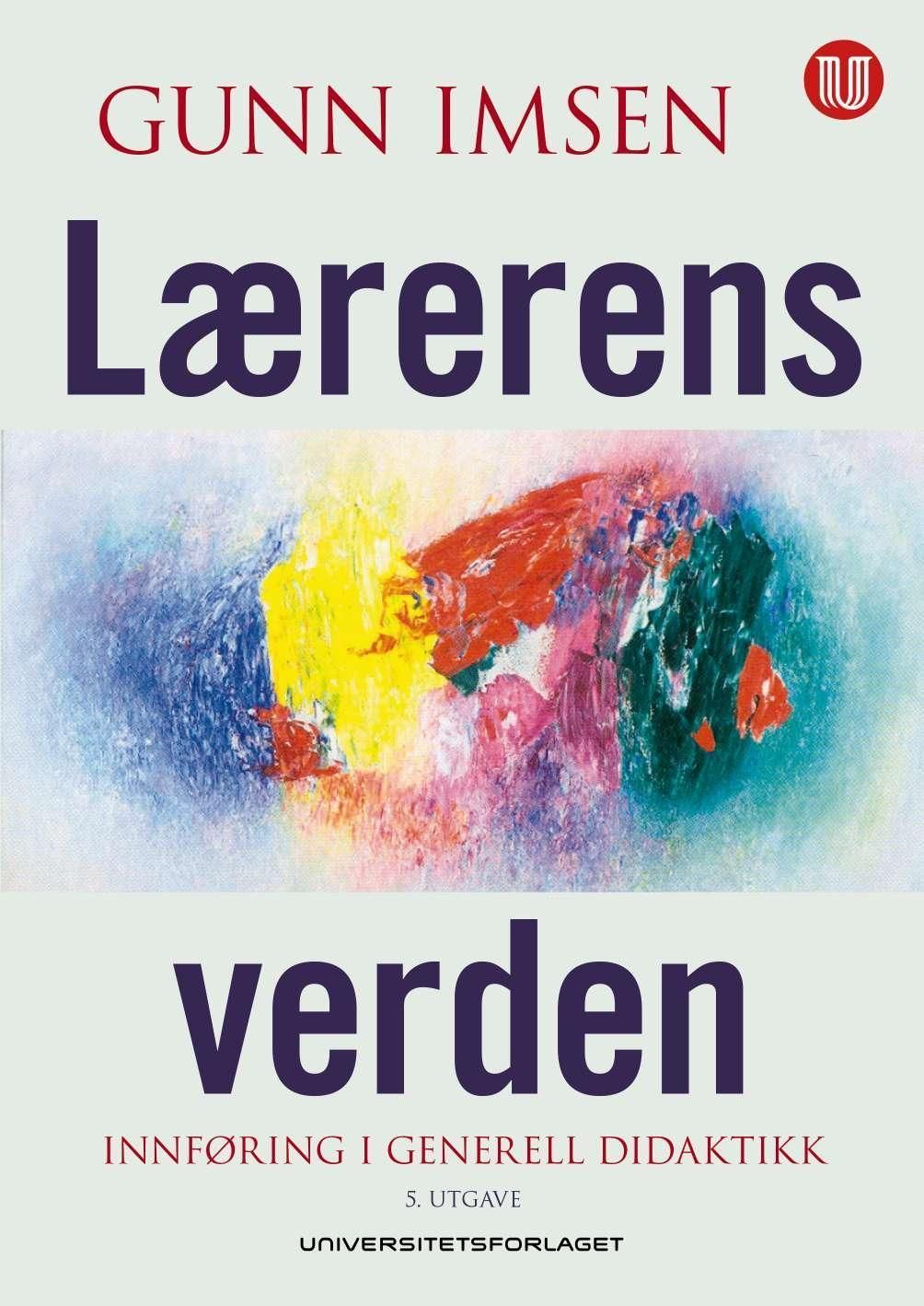 Lærerens verden : innføring i generell didaktikk
