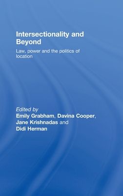 Intersectionality and Beyond : Law, Power and the Politics of Location