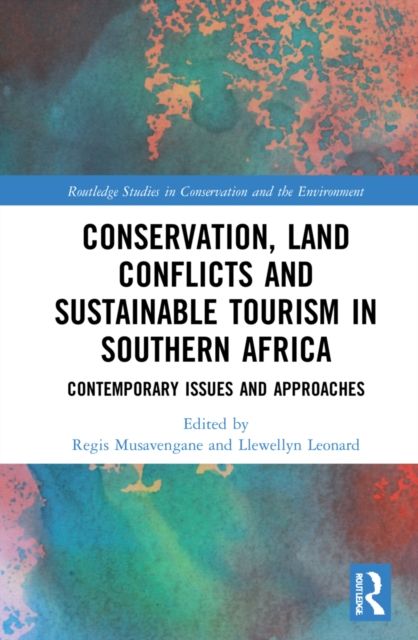 Conservation, Land Conflicts and Sustainable Tourism in Southern Africa : Contemporary Issues and Approaches