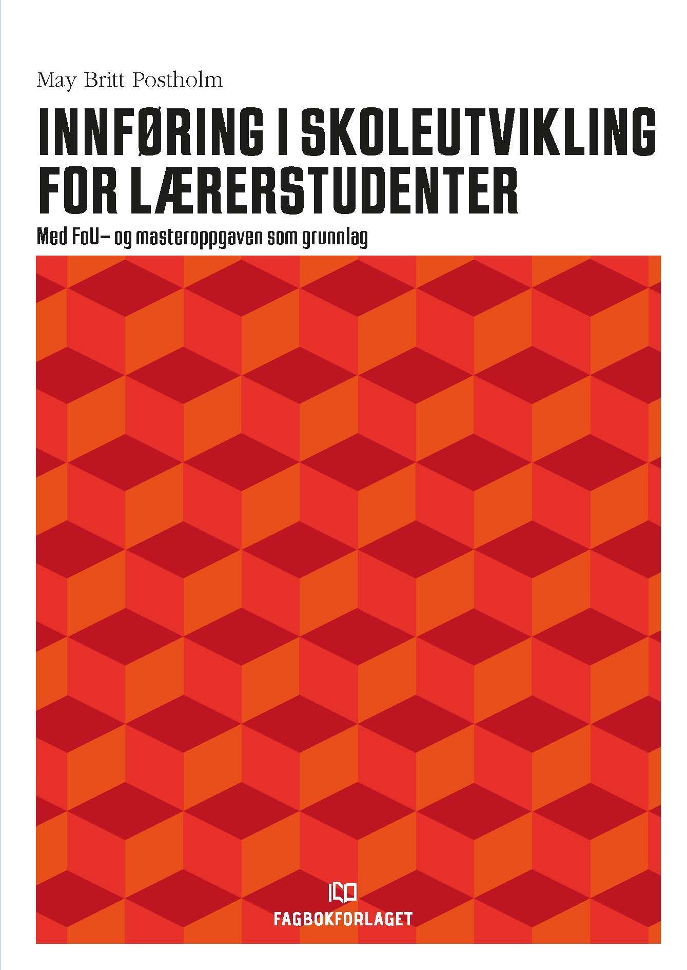 Innføring i skoleutvikling for lærerstudenter : med FoU- og masteroppgaven som grunnlag