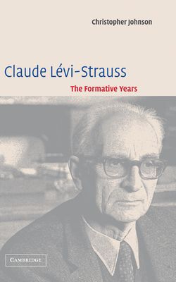 Claude Levi-Strauss : The Formative Years