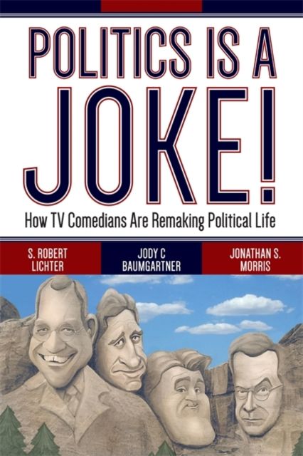 Forsidebilde av Politics Is a Joke! : How TV Comedians Are Remaking Political Life
