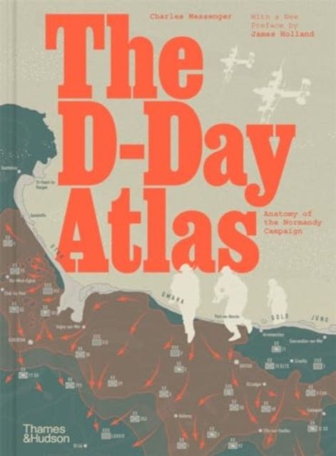 Forsidebilde av The D-Day Atlas : Anatomy of the Normandy Campaign