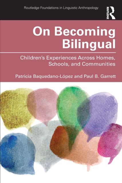 On Becoming Bilingual : Children’s Experiences Across Homes, Schools, and Communities