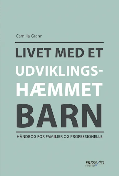 Forsidebilde av Livet med et udviklingshæmmet barn : håndbog for familier og professionelle