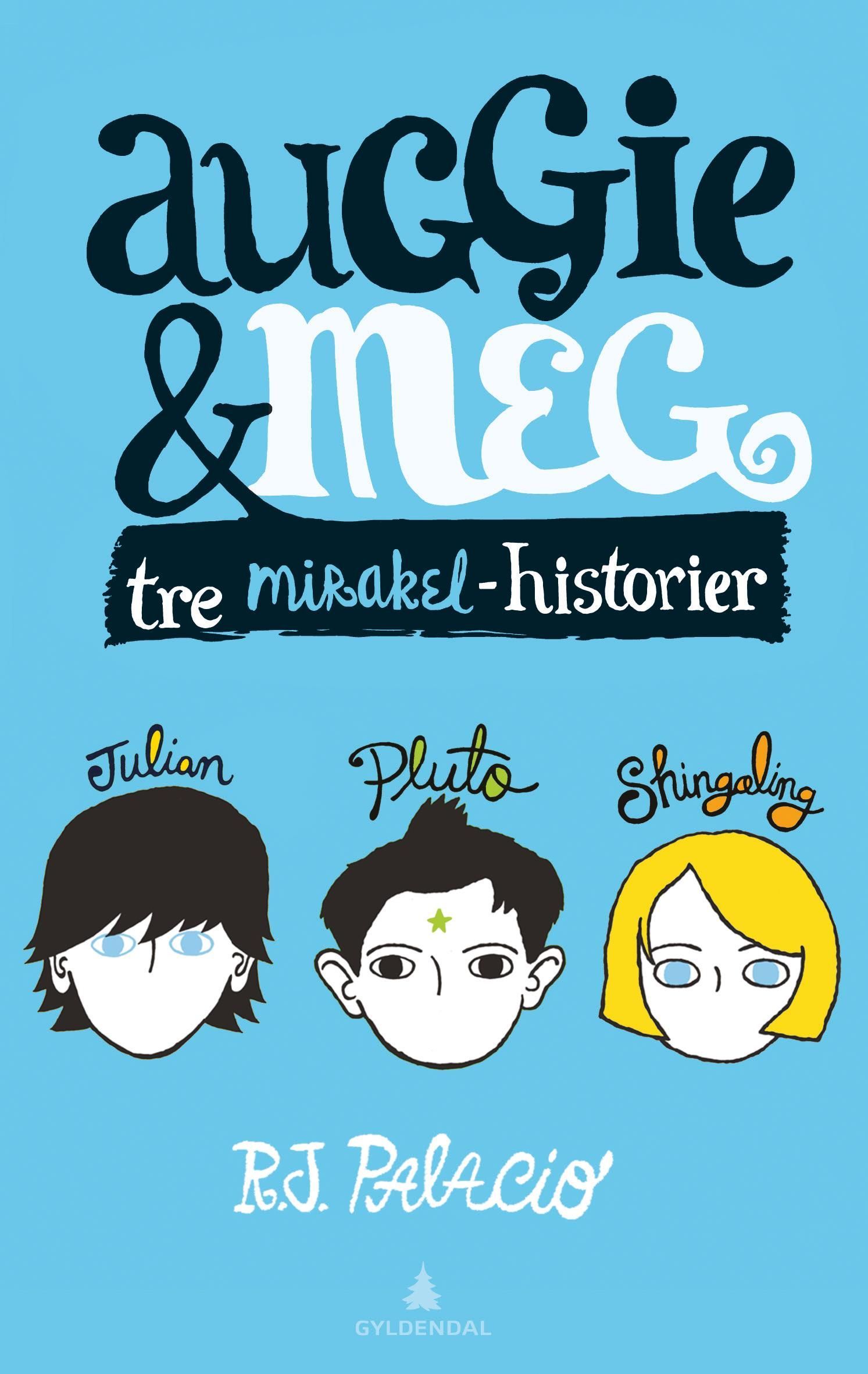 Auggie & meg : tre mirakel-historier : Julian-kapittelet, Pluto, Shingaling