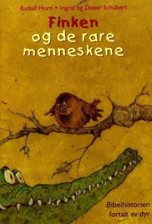 Finken og de rare menneskene : dyr forteller den bibelske historie